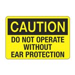 Caution Do Not Operate Without Ear Protection Decal